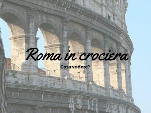 Roma in crociera