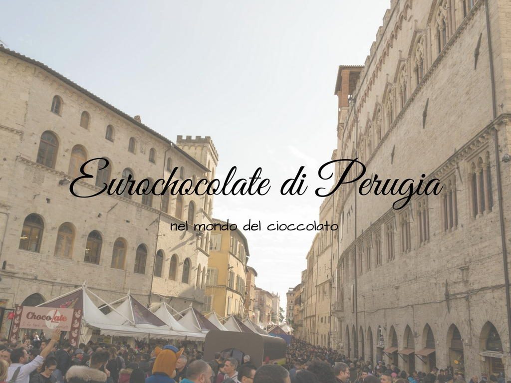 Eurochocolate di Perugia: nel mondo del cioccolato - Viaggiando A Testa ...