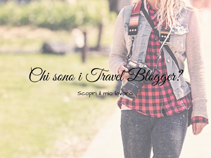 Chi sono i Travel Blogger