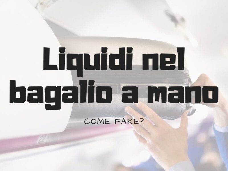 Liquidi nel Bagaglio a Mano