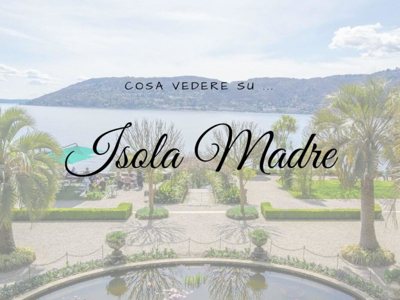 Cosa vedere su Isola Madre