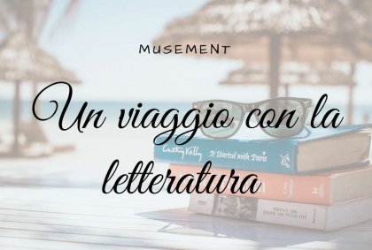 un viaggio con la letteratura