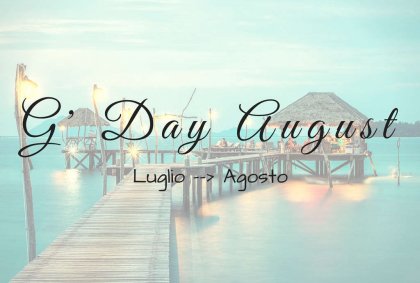 g' day august