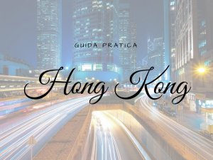 Hong Kong guida pratica