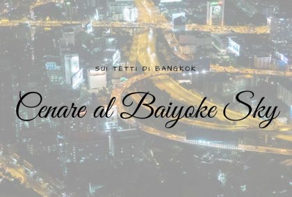 Cenare al Baiyoke Sky