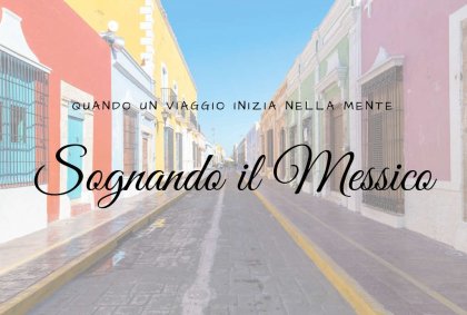 Sognando il Messico
