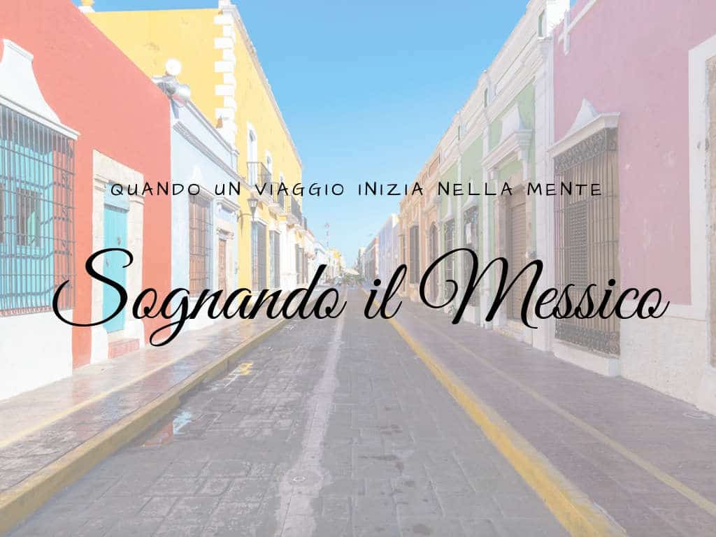 Sognando il Messico