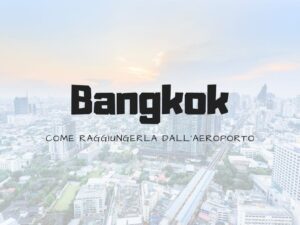 Come raggiungere Bangkok dall'aeroporto