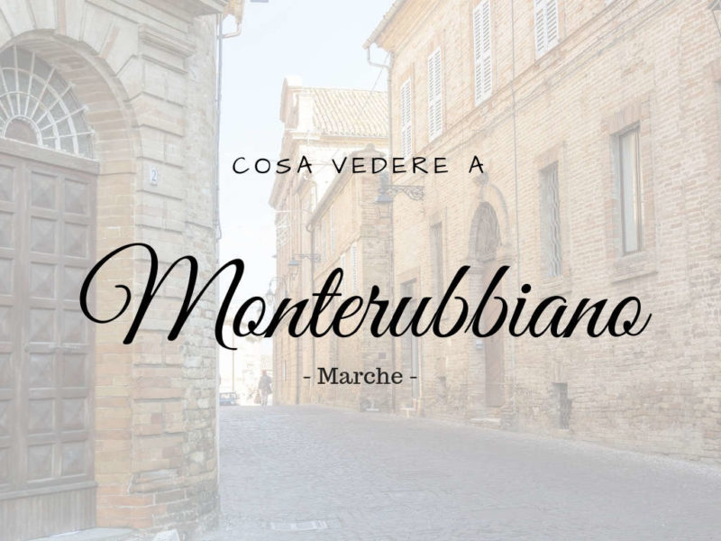 Cosa vedere a Monterubbiano
