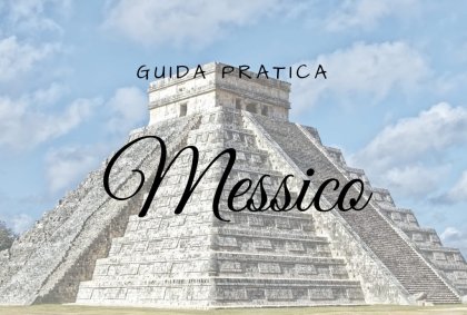 Messico Guida Pratica