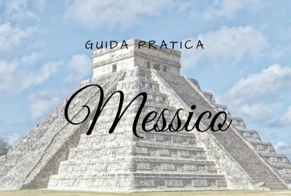 Messico Guida Pratica