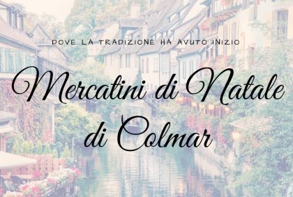Mercatini di Natale di Colmar