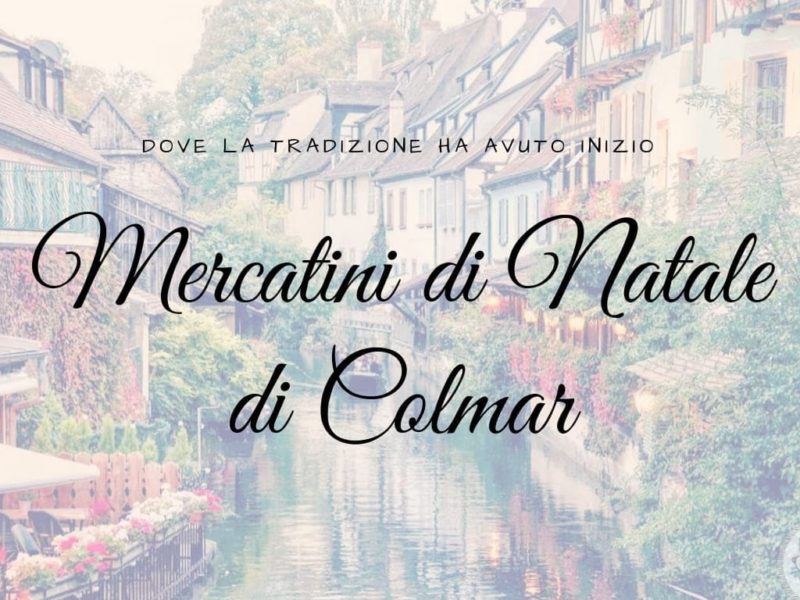 Mercatini di Natale di Colmar