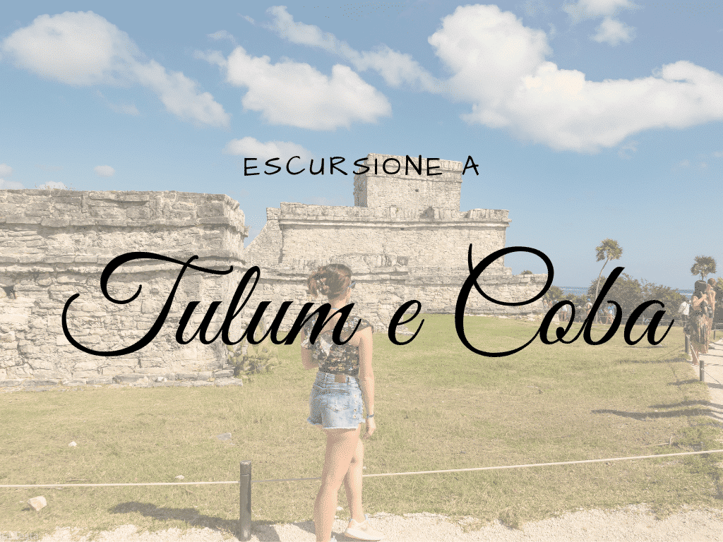 Escursione a Tulum e Coba