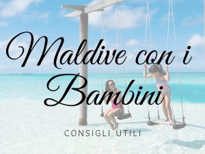 Maldive con i Bambini