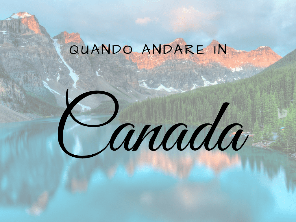 Quando andare in Canada