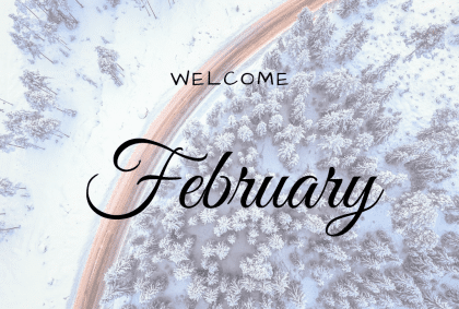 Welcome February