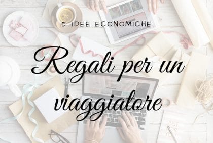 Regali per un viaggiatore