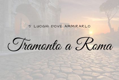 Ammirare il tramonto a roma