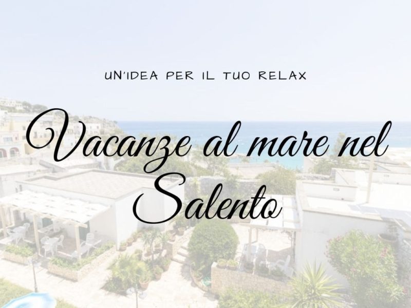 Vacanze al mare nel Salento