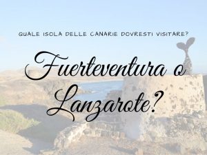 Fuerteventura o Lanzarote
