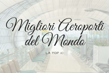 Migliori Aeroporti del Mondo