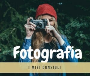 Vignetta Fotografia i miei consigli