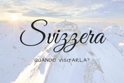 Copertina Articolo Svizzera Quando Visitarla