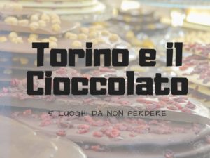 Torino e il cioccolato