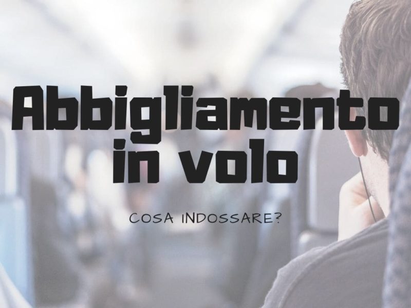 Cosa indossare in volo