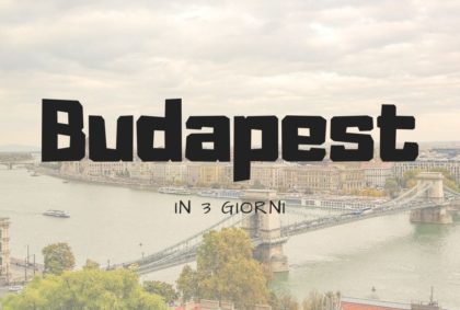 Cosa vedere a Budapest in 3 giorni