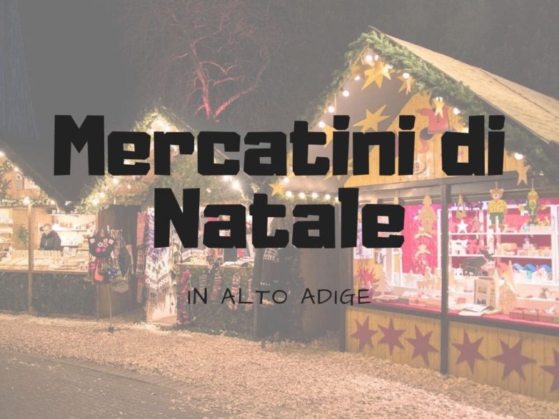 Mercatini di Natale dell'Alto Adige