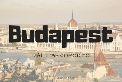 Come raggiungere Budapest dall'aeroporto