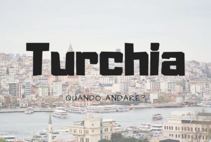 Quando andare in Turchia