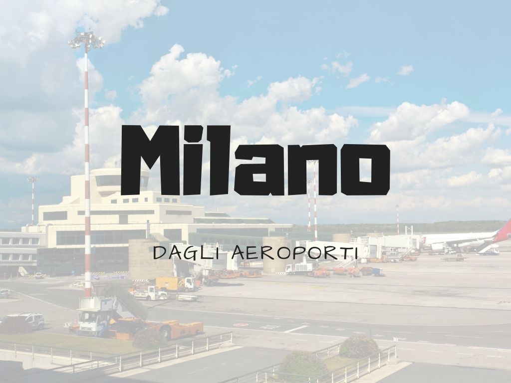 come-raggiungere-milano-dagli-aeroporti