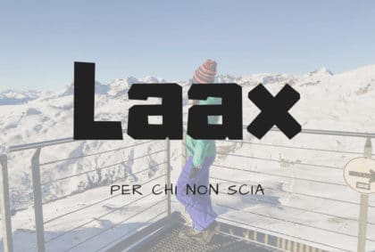 Laax per chi non scia