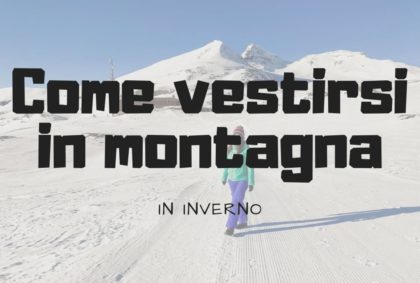 Come vestirsi in montagna in inverno