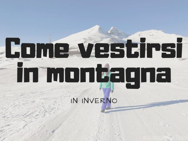 Come vestirsi in montagna in inverno