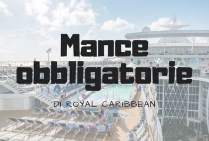 mance obbligatorie di royal caribbean