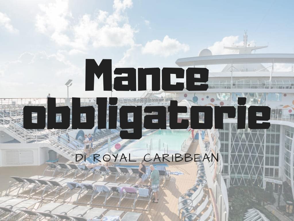 mance obbligatorie di royal caribbean