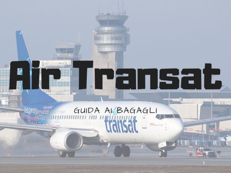 Bagaglio Air Transat tutto quello che devi sapere Viaggiando A Testa Alta