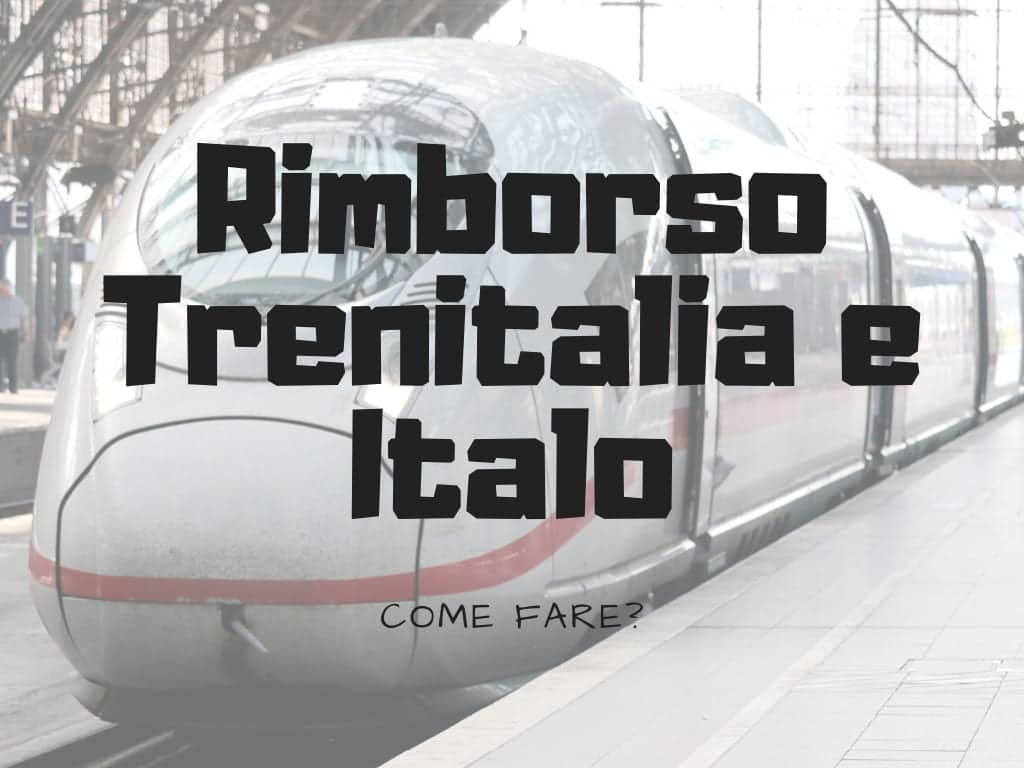 Rimborso del biglietto Trenitalia e Italo non usato per Coronavirus