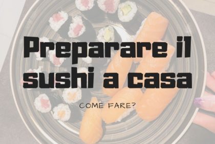 Preparare il sushi a casa