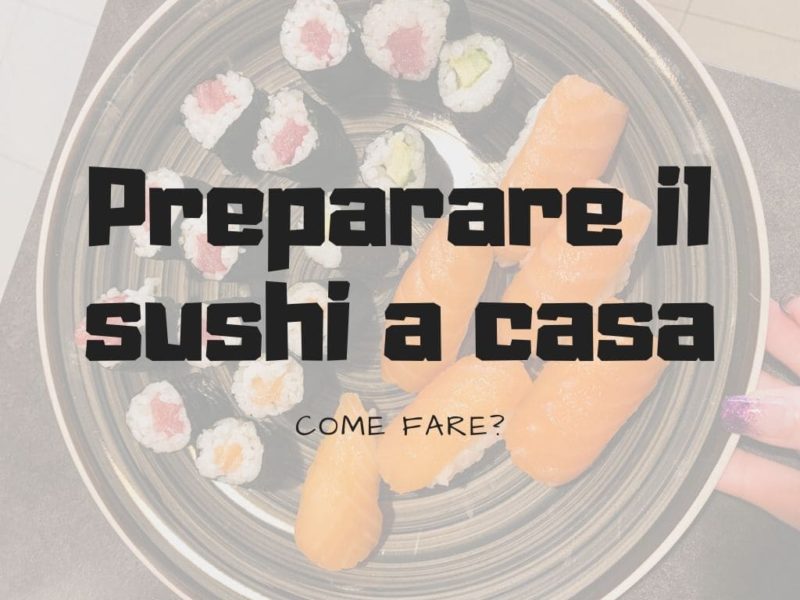 Preparare il sushi a casa