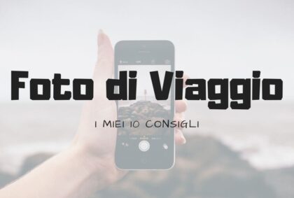 Tips per splendide Foto di Viaggio