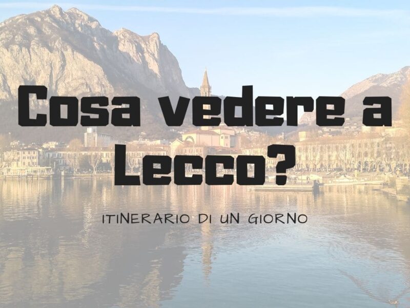 Cosa vedere a Lecco