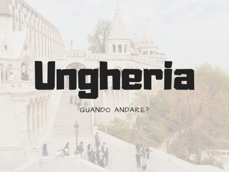 Quando andare in Ungheria