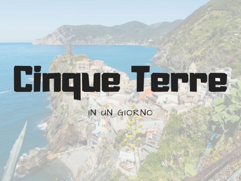 Cinque Terre in un giorno