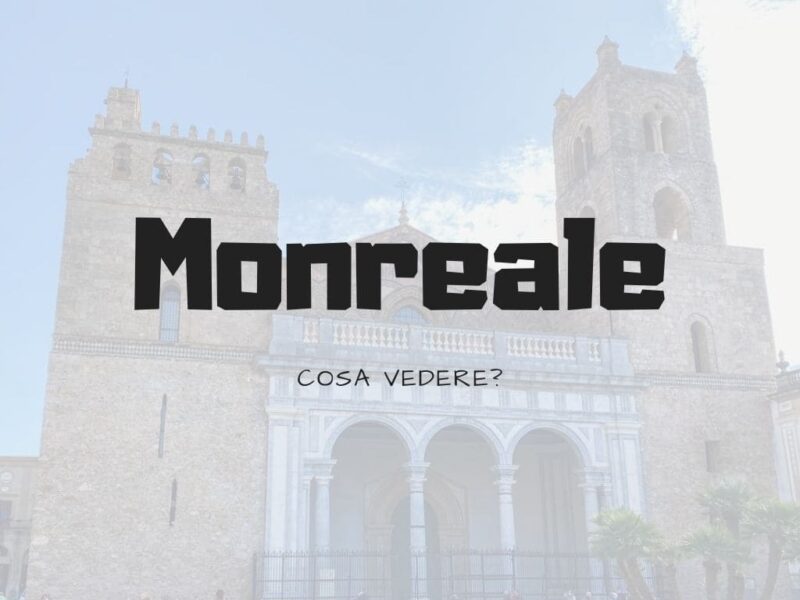 Cosa vedere a Monreale?