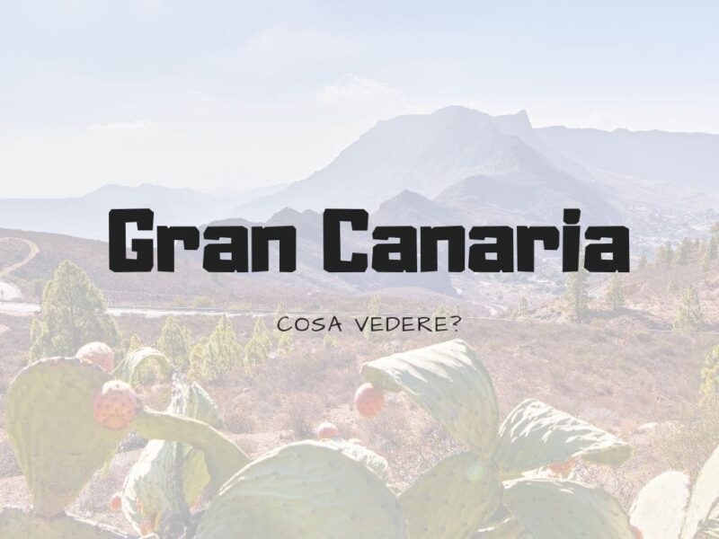 Cosa vedere a Gran Canaria